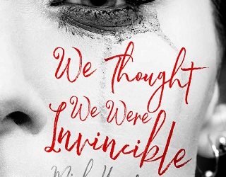 we thought we were invincible michelle lynn