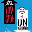 the upside of unrequited becky albertalli