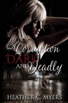 a corruption dark and deadly, heather c myers, epub, pdf, mobi, download
