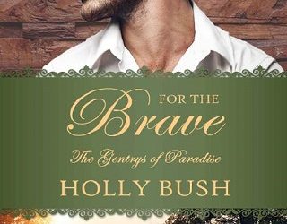 for the brave holly bush