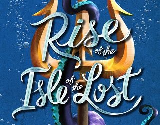 rise of the isle of the lost melissa de la cruz