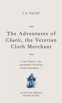 the adventures of charls the veretian cloth merchant, cs pacat, epub, pdf, mobi, download