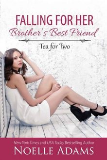 falling for her brother's best friend, noelle adams, epub, pdf, mobi, download