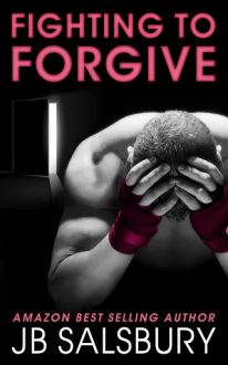 fighting to forgive, jb salsbury, epub, pdf, mobi, download