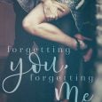 forgetting you forgetting me monica james