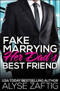 fake marrying her dad's best friend, alyse zaftig, epub, pdf, mobi, download