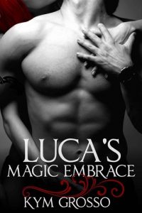 luca's magic embrace, kym grosso, epub, pdf, mobi, download