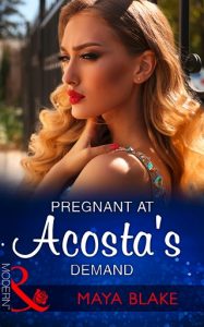 pregnant at acosta's demand, maya blake, epub, pdf, mobi, download