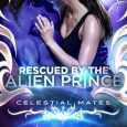 rescued by the alien prince miranda martin