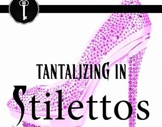 tantalizing in stilettos nana malone