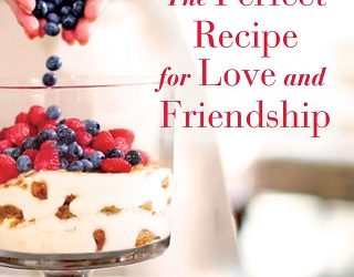 the perfect recipe for love and friendship shirley jump