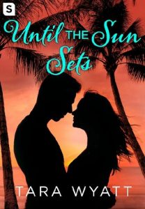 until the sun sets, tara wyatt, epub, pdf, mobi, download