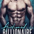 auctioned to the billionaire kira bloom