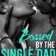 bossed by the single dad mia madison