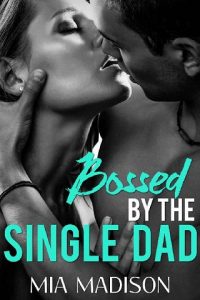 bossed by the single dad, mia madison, epub, pdf, mobi, download