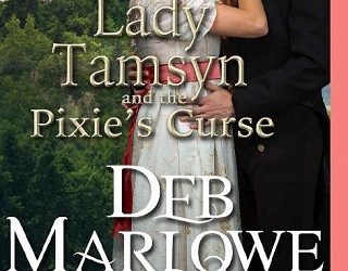 lady tamsyn and the pixie's curse deb marlowe
