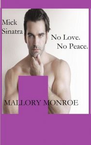 mick sinatra no love no peace, mallory monroe, epub, pdf, mobi, download