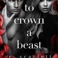 to crown a beast r scarlett