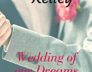 wedding of our dreams morgan kelly