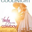 a baby for the cowboy linda goodnight