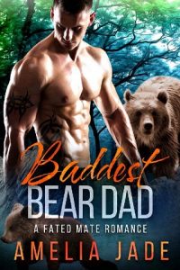 baddest bear dad, amelia jade, epub, pdf, mobi, download