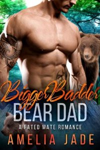 bigger badder bear dad, amelia jade, epub, pdf, mobi, download
