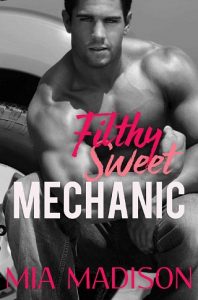 filthy sweet mechanic, mia madison, epub, pdf, mobi, download