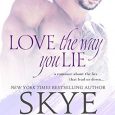 love the way you lie skye warren