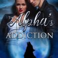 the alpha's addiction michelle fox