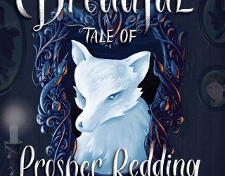 the dreadful tale of prosper redding alexandra bracken