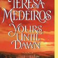 yours until dawn teresa medeiros