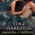caressed by the edge of darkness amanda j greene