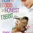 how to raise an honest rabbit amy lane