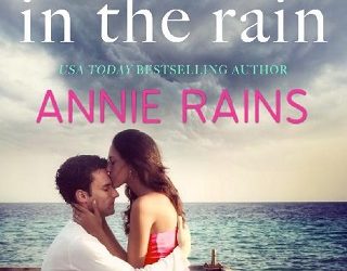 kissing in the rain annie rains