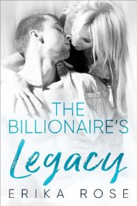 the billionaire's legacy, erika rose, epub, pdf, mobi, download