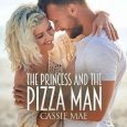 the princess and the pizza man cassie mae