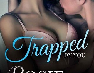 trapped by you rosie praks