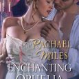 enchanting ophelia rachael miles