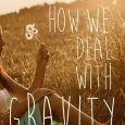 how we deal with gravity ginger scott