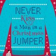 never kiss a man in a christmas jumper debbie johnson