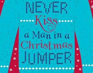 never kiss a man in a christmas jumper debbie johnson