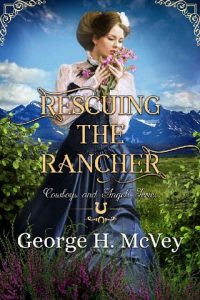 rescuing the rancher, george h mcvey, epub, pdf, mobi, download