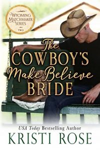 the cowboy's make believe bride, kristi rose, epub, pdf, mobi, download