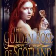 the golden rose of scotland marisa dillon