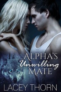 alpha's unwilling mate, lacey thorn, epub, pdf, mobi, download