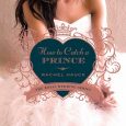how to catch a prince rachel hauck