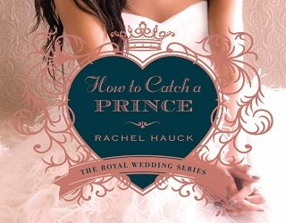 how to catch a prince rachel hauck