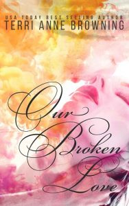 our broken love, terri anne browning, epub, pdf, mobi, download