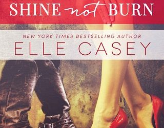 shine not burn elle casey