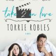 take 2 on love torrie robles